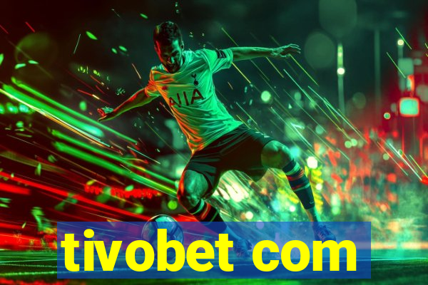 tivobet com